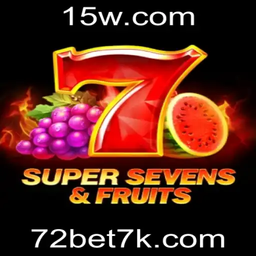 72 bet | Descubra as Emoções do Jogo de Cassino 7SuperSevensFruits